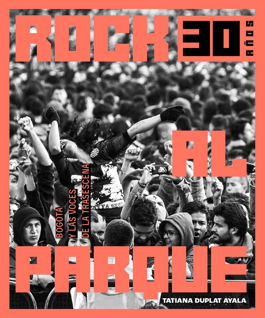 Libro Rock al Parque 30 años - Bogotá y las voces de la trasescena